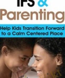 IFS and Parenting: Help Kids Transition Forward to a Calm Centered Place - Frank Anderson