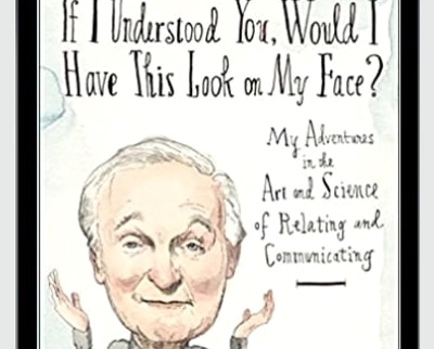 My Adventures in the Art and Science of Relating and Communicating