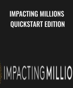 Impacting Millions Quickstart Edition