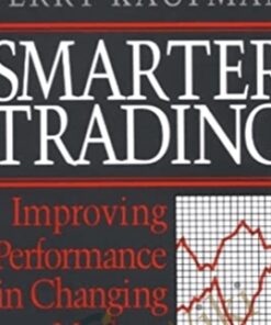 Smarter Trading. Improving Perfomance In Changing Markets – Perry Kaufman