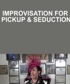 Improvisation for Pickup & Seduction - Vince Kelvin