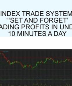 Index trade system “‘Set And Forget’ Trading Profits in Under 10 Minutes a Day - John Piper