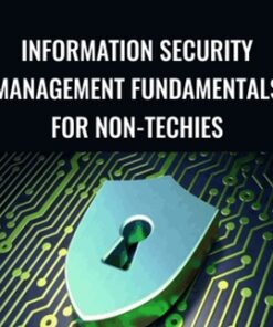 Information Security Management Fundamentals for Non-Techies - Alton Hardin