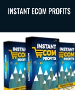 Instant eCom Profits - Gaurab, Tom & Yair