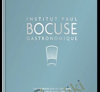 Gastronomique: The Definitive Step-by-step Guide To Culinary Excellence – Institut Paul Bocuse