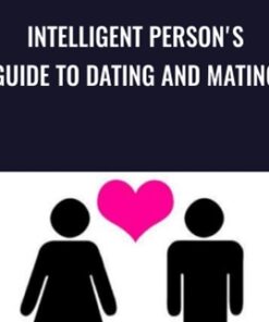 Intelligent Person's Guide to Dating and Mating - Albert Ellis