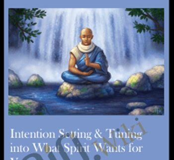 Intention Setting & Tuning Into What Spirit Wants For You