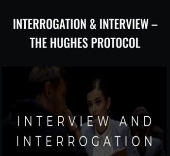 Interrogation & Interview – The Hughes Protocol