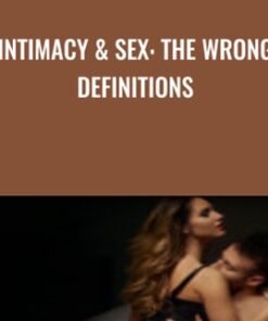 Intimacy & Sex: The Wrong Definitions -  Dr. Dean Aslinia