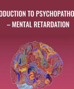 Introduction to Psychopathology – Mental Retardation