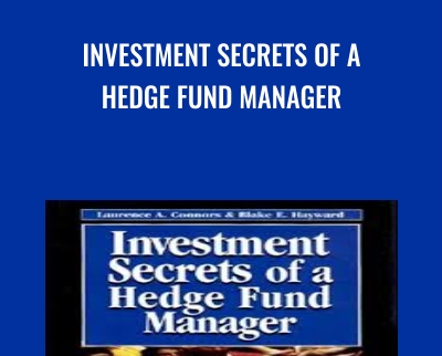Investment Secrets of a Hedge Fund Manager - Larry Connors & Blake E.Hayward