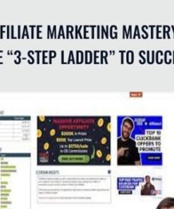 Affiliate Marketing Mastery – The “3-Step Ladder” to Success – Ivan Mana
