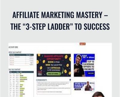 Affiliate Marketing Mastery – The “3-Step Ladder” to Success – Ivan Mana