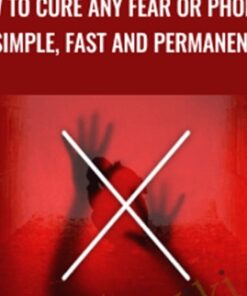 How to Cure any FEAR or PHOBIA - simple, fast and permanent - James Hayes