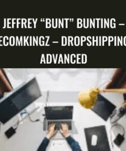 Jeffrey “BUNT” Bunting – EcomKingz – Dropshipping ADVANCED