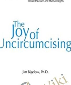 The Joy Of Uncircumcising - Jim Bigelow