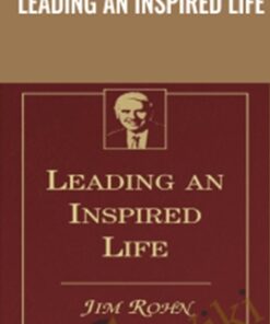Leading An Inspired Life - Jim Rohn