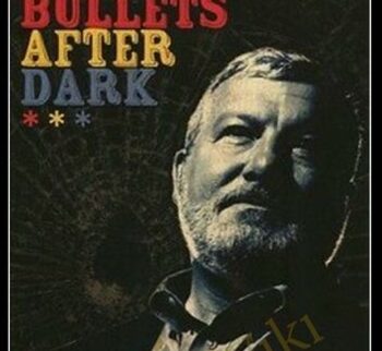 Bullets After Dark – John Bannon
