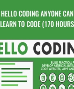 Hello Coding Anyone Can Learn to Code (170 Hours) - John Bura