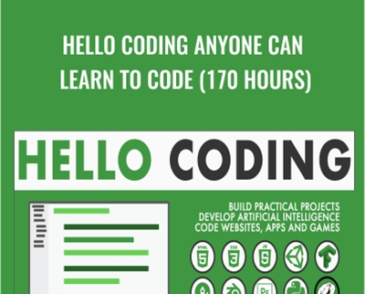 Hello Coding Anyone Can Learn to Code (170 Hours) - John Bura