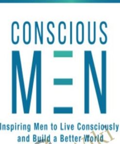 Conscious Men Summit 2015 - John Gray, Arjuna Ardagh & Chris Kyle
