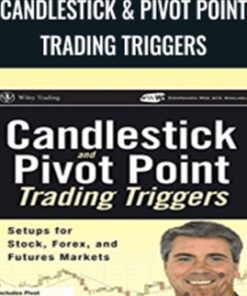Candlestick & Pivot Point Trading Triggers - John L.Person