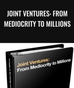 Joint Ventures: From Mediocrity to Millions - Jay Abraham