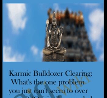 Karmic Bulldozer Clearing: What’s The One Problem You Just Can’t Seem To Overcome? (Originally Recorded Nov 2019)