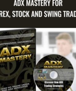 ADX MASTERY for Forex, Stock and Swing Trader - Ken Calhoun