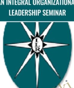 An Integral Organizational Leadership Seminar - Ken Wilber