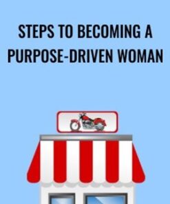 Steps To Becoming a Purpose-Driven Woman - Keroy King