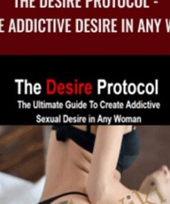 The Desire Protocol - Create Addictive Desire In Any Woman - Kevin Wills
