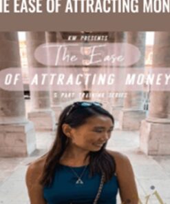 The Ease Of Attracting Money – Kimberley Wenya