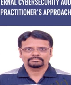 Internal Cybersecurity Audit : Practitioner's Approach - Krishna Basudevan