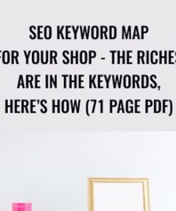 SEO KEYWORD MAP For Your Shop - THE RICHES ARE IN THE KEYWORDS, HERE’S HOW (71 PAGE PDF) - Kristie Chiles