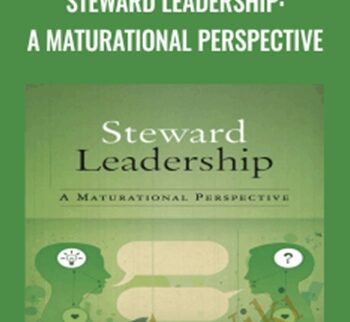 Steward Leadership: A Maturational Perspective – Kurt April And Julia Kukard