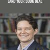 Land Your Book Deal - Dorie Clark