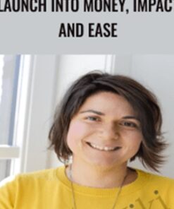 Launch Into Money, Impact And Ease - Cristina Bold