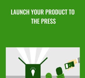 Launch Your Product To The Press – Andrea Holland