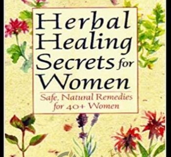 Herbal Healing Secrets For Woman – Safe Natural Remedies For 40+ Women – Laurel Vukovic