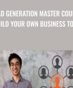 Lead Generation Master Course: Build Your Own Business Today - David Lau