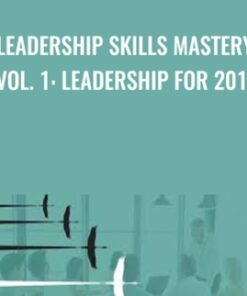 Leadership Skills Mastery Vol. 1: Leadership for 2019 - Ken Wells