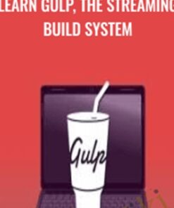 Learn Gulp, The Streaming Build System - Daniel Stern