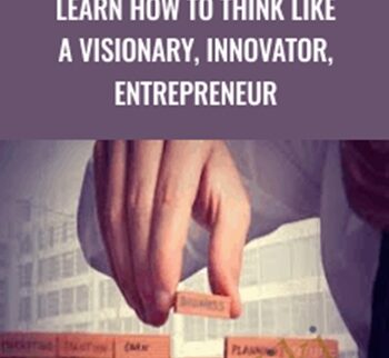 Learn How To Think Like A Visionary, Innovator, Entrepreneur - Chase Mirkovitz
