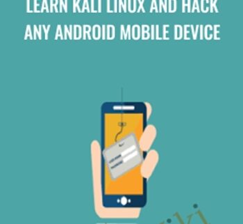 Learn Kali Linux And Hack Any Android Mobile Device – Mohamed Atef