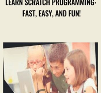 Learn Scratch Programming: Fast, Easy, and Fun! - Evelyn Zayas