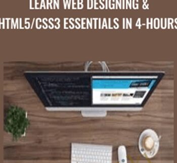 Learn Web Designing & HTML5/CSS3 Essentials In 4-Hours – Brad Hussey