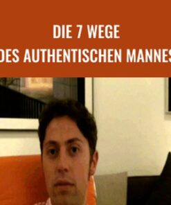 Die 7 Wege des authentischen Mannes - Leonard Baumgardt