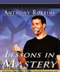 Lessons in Mastery – Anthony Robbins
