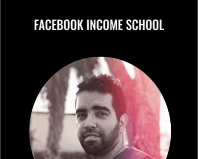 Facebook Income School (Monetize Facebook Pages to Make $100 a day) - Lester Diaz